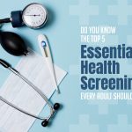 Do You Know the Top 5 Essential Health Screenings Every Adult Should Have?