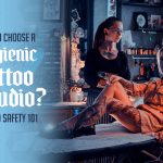 How to Choose a Hygienic Tattoo Studio? : Tattoo Safety 101