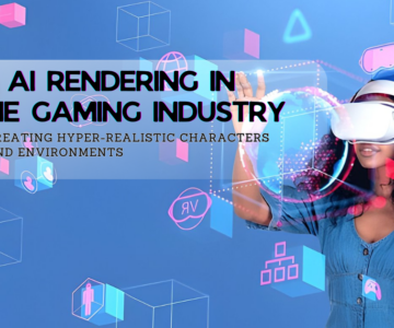 AI Rendering in the Gaming Industry Creating Hyper Realistic Characters and Environments