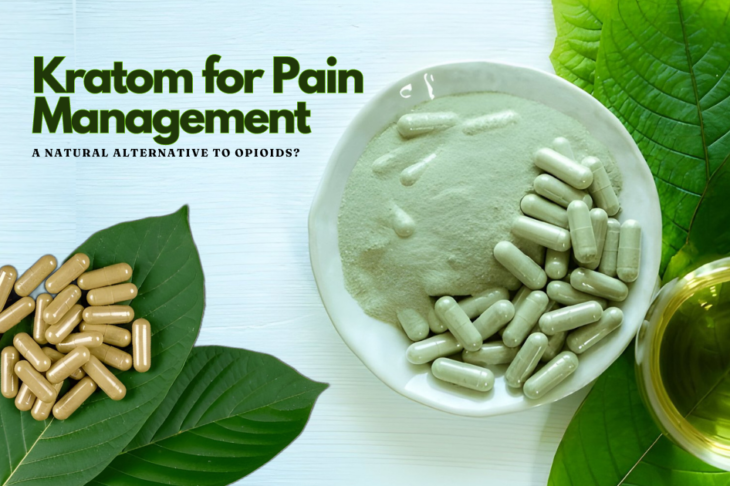 Kratom for Pain Management: A Natural Alternative to Opioids?