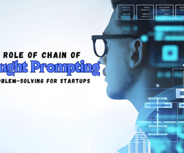 The Role of Chain of Thought Prompting in Problem-Solving for Startups