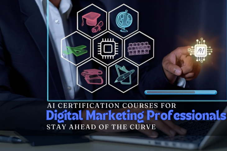 AI Certification Courses for Digital Marketing Professionals: Stay Ahead of the Curve