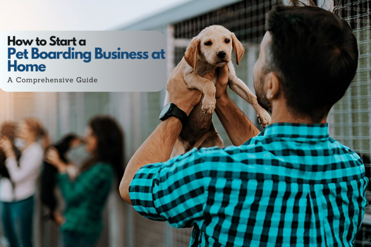 How to Start a Pet Boarding Business at Home A Comprehensive Guide