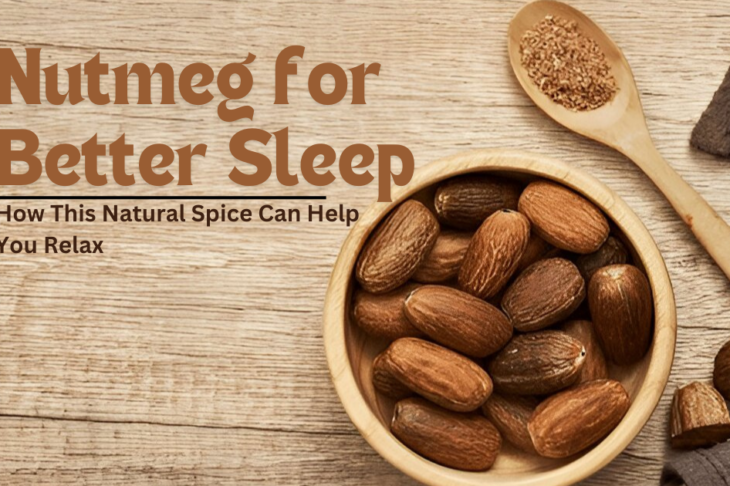 Nutmeg for Better Sleep How This Natural Spice Can Help You Relax