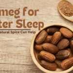 Nutmeg for Better Sleep How This Natural Spice Can Help You Relax