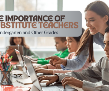 The Importance of Substitute Teachers in Kindergarten and Other Grades