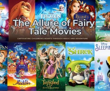 The Allure of Fairy Tale Movies: Captivating Children's Hearts Through Magic and Adventure