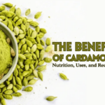 Discovering the Benefits of Cardamom Nutrition, Uses, and Recipes