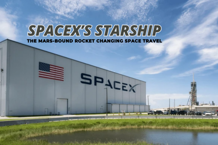 SpaceX's Starship: The Mars-Bound Rocket Changing Space Travel