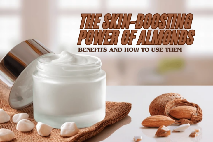 The Skin-Boosting Power of Almonds Benefits and How to Use Them