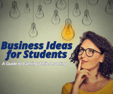 Best Business Ideas for Students A Guide to Earning While Learning