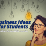 Best Business Ideas for Students A Guide to Earning While Learning