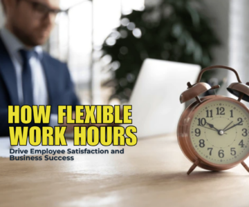 How Flexible Work Hours Drive Employee Satisfaction and Business Success