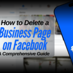 How to Delete a Business Page on Facebook A Comprehensive Guide