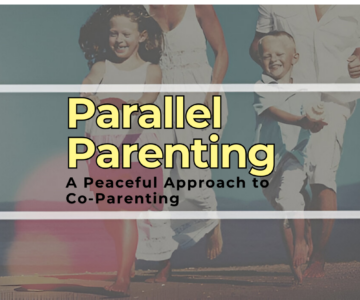 The Comprehensive Guide to Parallel Parenting A Peaceful Approach to Co-Parenting in High-Conflict Situations