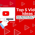 Top 5 Video Ideas That Will Hook New YouTube Subscribers Instantly