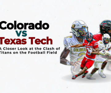 Colorado vs Texas Tech A Closer Look at the Clash of Titans on the Football Field