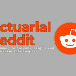 Exploring the Actuarial Profession on Reddit A Goldmine for Business Insights and Entrepreneurial Strategies