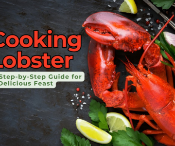 How to cooking Lobster A Step-by-Step Guide for a Delicious Feast