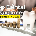 Top Dental Insurance Companies in 2025