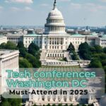 What Are the Must-Attend Tech Conferences in Washington, DC in 2025?