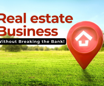 10 Ultimate Hacks to Boost Your Real Estate Business Without Breaking the Bank