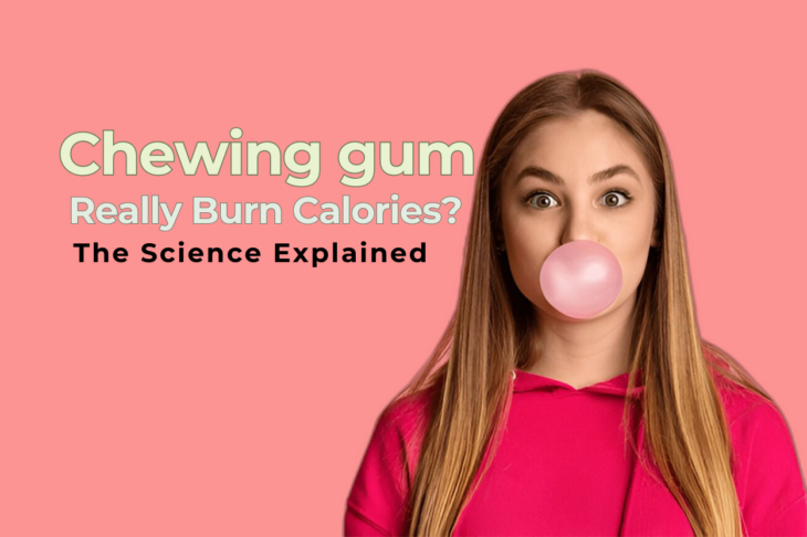 Does Chewing Gum Really Burn Calories The Science Explained