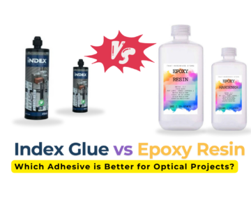 High Index Glue vs. Epoxy Resin Which Adhesive is Better for Optical Projects