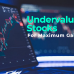 How to Identify Undervalued Stocks for Maximum Gains