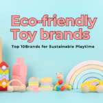 Top 10 Eco-Friendly Toy Brands for Sustainable Playtime