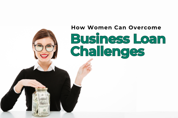 How Women Can Overcome Business Loan Challenges