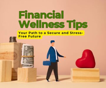 Financial Wellness Tips Your Path to a Secure and Stress-Free Future