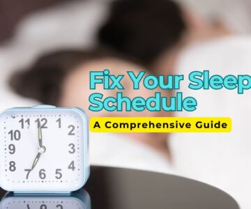 How to Fix Your Sleep Schedule A Comprehensive Guide