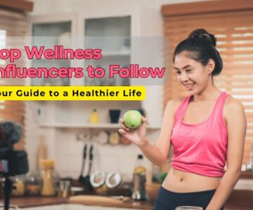 Top Wellness Influencers to Follow Your Guide to a Healthier Life