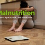 What to Know About Malnutrition Causes, Symptoms, and Solutions