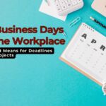 10 Business Days in the Workplace What It Means for Deadlines and Projects