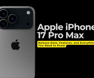 Apple iPhone 17 Pro Max Release Date, Features, and Everything You Need to Know