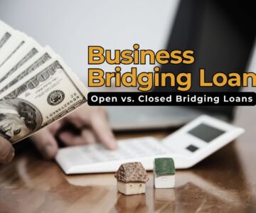 Exploring Different Types of Business Bridging Loans Open vs. Closed Bridging Loans