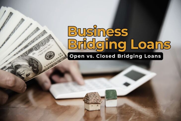 Exploring Different Types of Business Bridging Loans Open vs. Closed Bridging Loans
