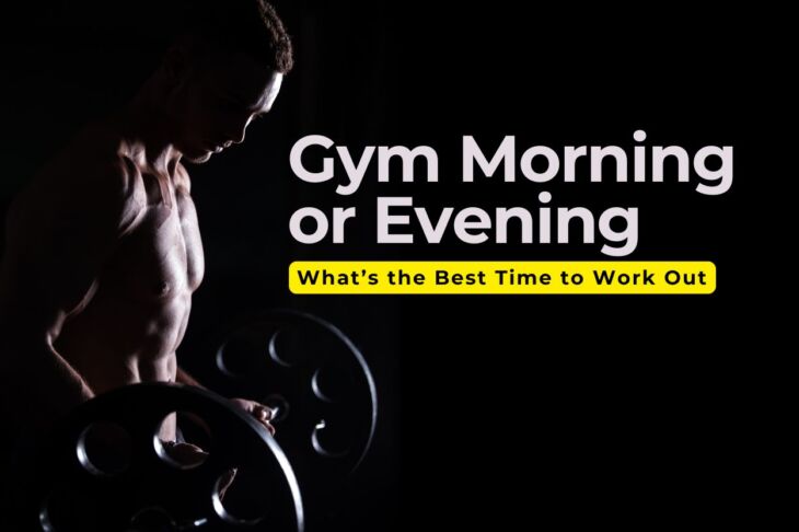Gym Morning or Evening What’s the Best Time to Work Out