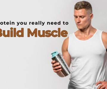 How Much Protein Do You Need to Build Muscle