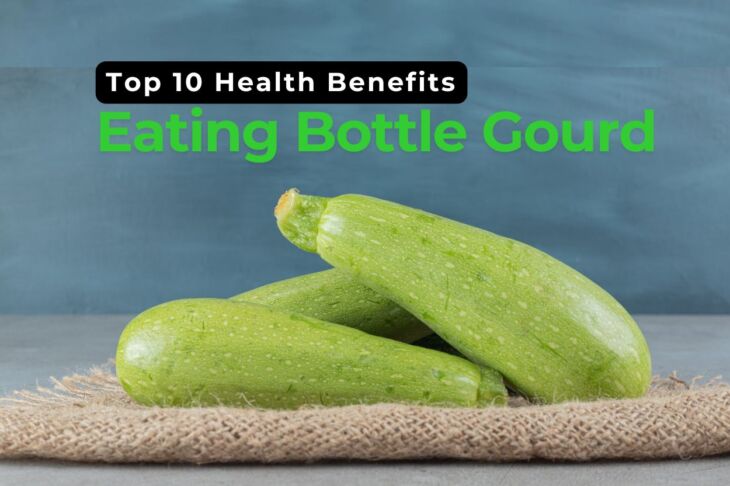 Top 10 Health Benefits of Eating Bottle Gourd daily