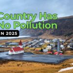 Which Country Has No Pollution in 2025? Discover the Cleanest Nation on Earth