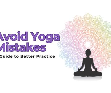 How to Avoid Yoga Mistakes: A Guide to Better Practice
