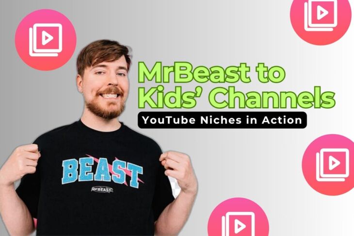 MrBeast to Kids’ Channels: The Most Lucrative YouTube Niches in Action