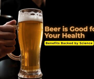 Is Beer Good for Your Health? Benefits Backed by Science