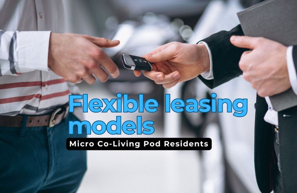 Flexible Leasing Models for Micro Co-Living Pod Residents
