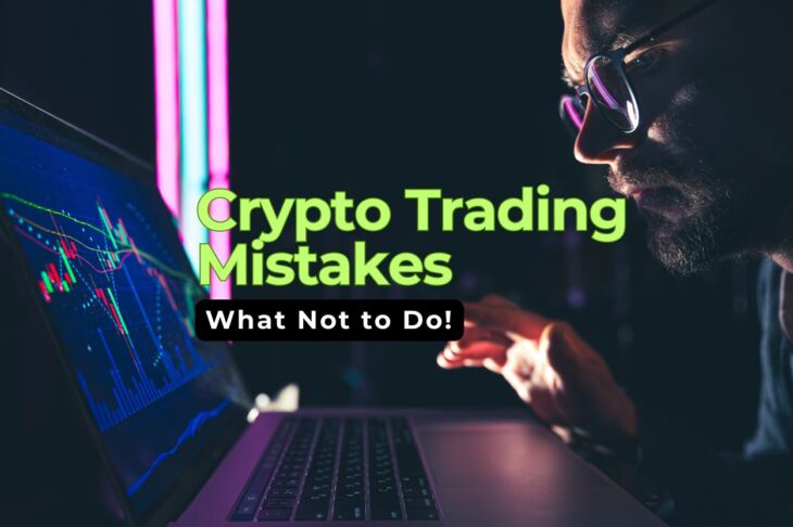 Crypto Trading Mistakes: What Not to Do!