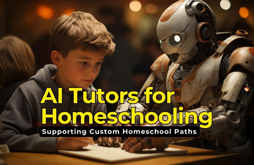 The Role of AI Tutors for Homeschooling in Supporting Custom Homeschool Paths