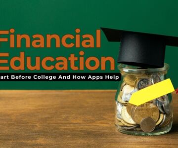Why Financial Education Should Start Before College -And How Apps Help